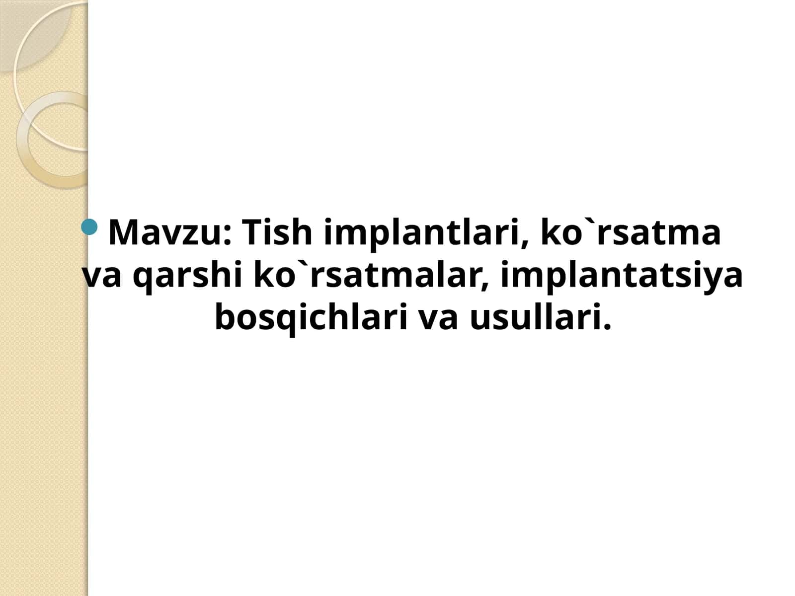 Tish implantlari, ko`rsatma va qarshi ko`rsatmalar, implantatsiya bosqichlari va usullari