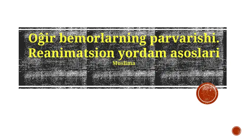 Oĝir bemorlarning parvarishi. Reanimatsion yordam asoslari