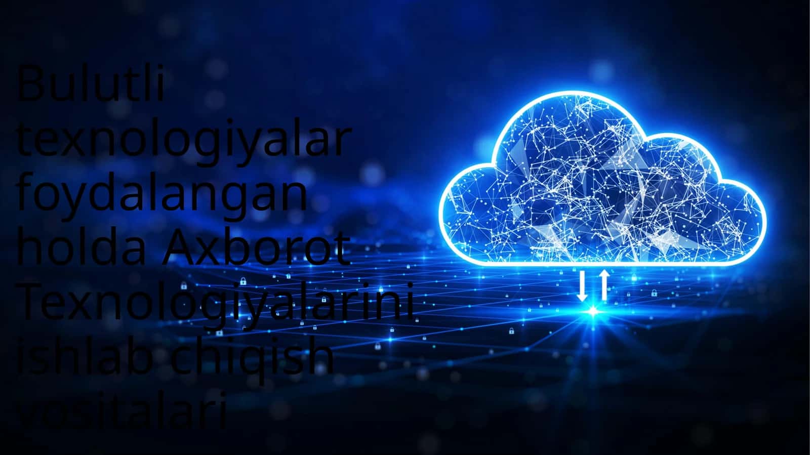 Bulutlitexnologiyalar foydalanganholda Axborot Texnologiyalari ishlab chiqish vositalari