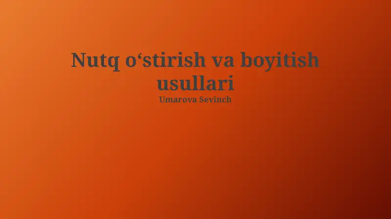 Nutq oʻstirish va boyitish usullari