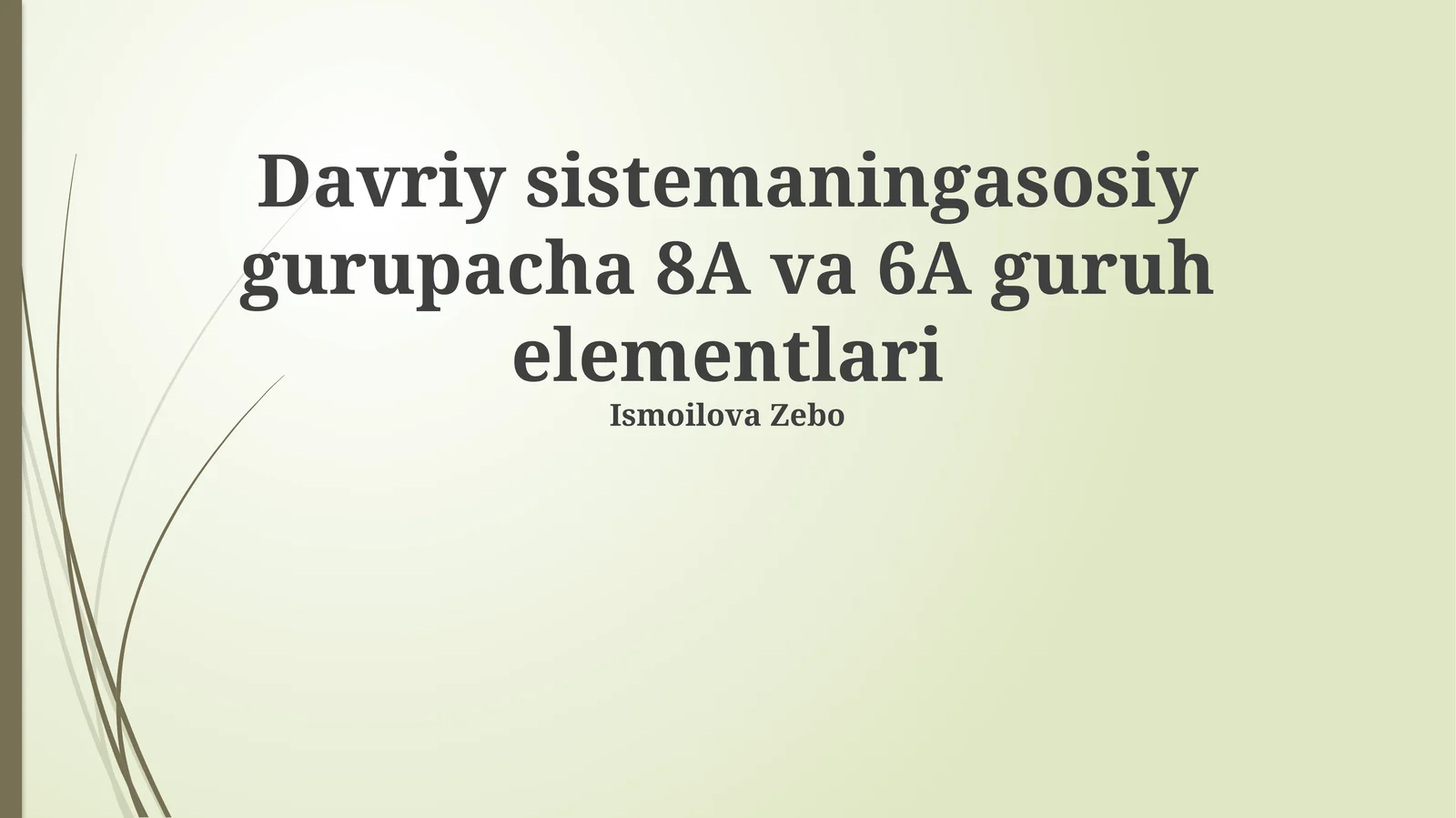 Davriy sistemaningasosiy gurupacha 8A va 6A guruh elementlari