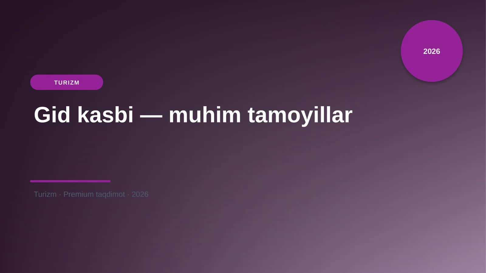 Mavzu: Gid kasbi — muhim tamoyillar
