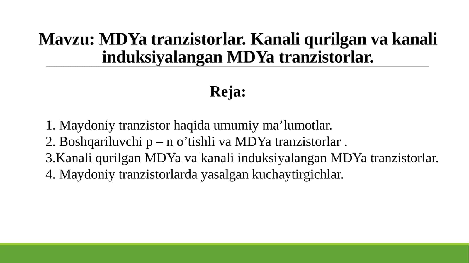 MDYa tranzistorlar. Kanali qurilgan va kanali induksiyalangan MDYa tranzistorlar.