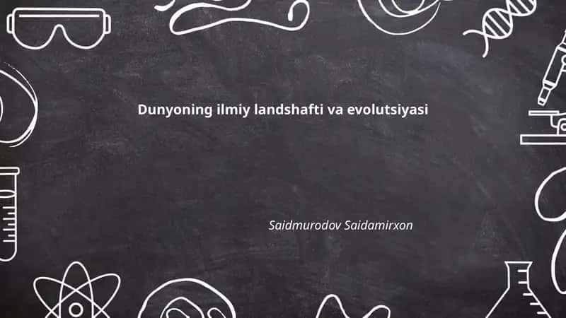 Dunyoning ilmiy landshafti va evolutsiyasi