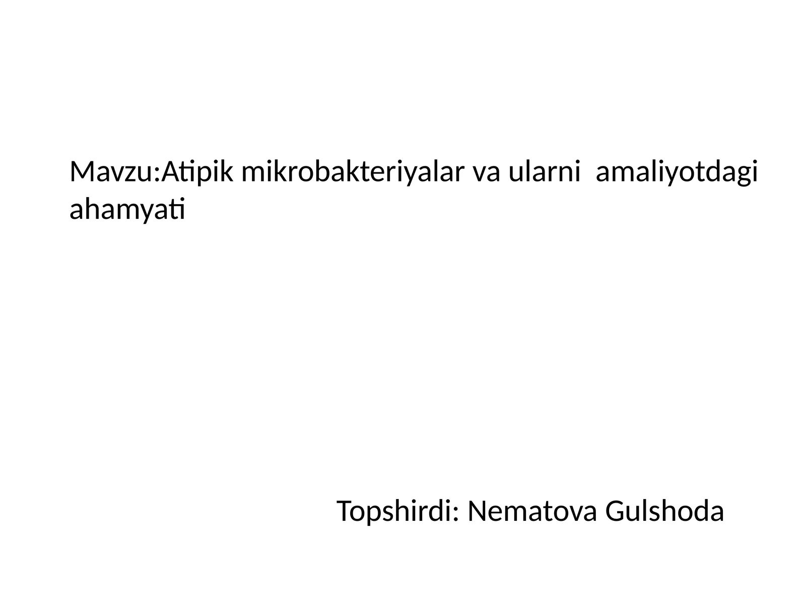 Atipik mikrobakteriyalar va ularning amaliyotdagi hamiyati
