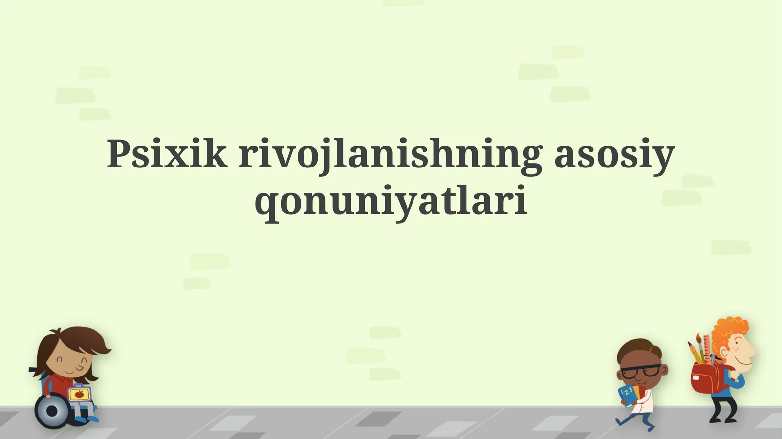 Psixik rivojlanishning asosiy qonuniyatlari