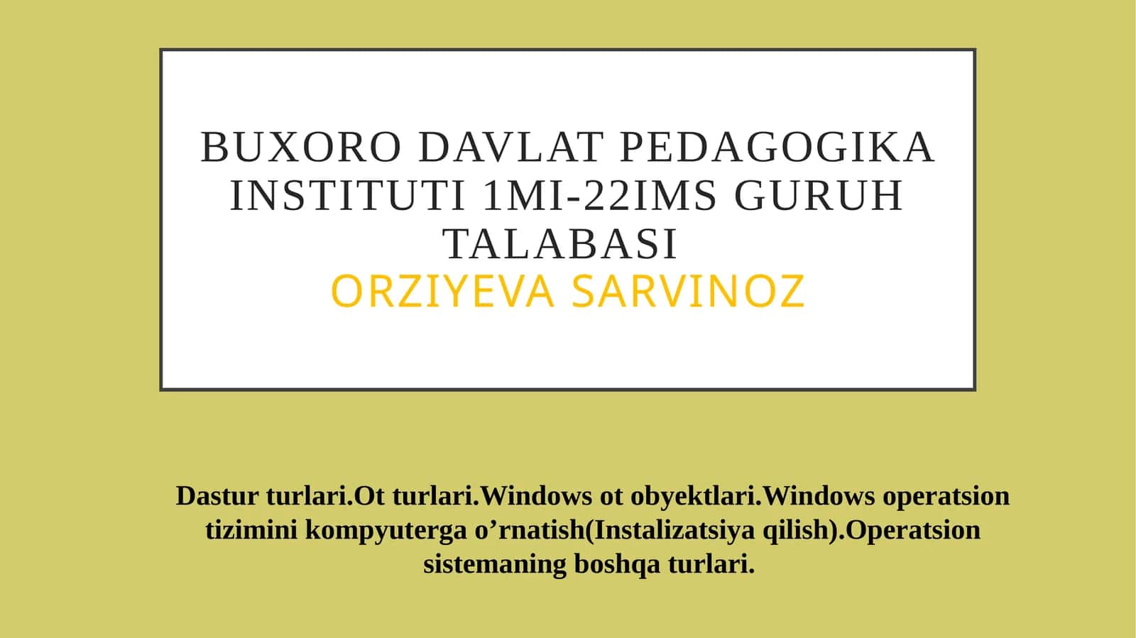 BUXORO DAVLAT PEDAGOGIKA INSTITUTI 1MI-22IMS GURUH TALABASIorziyevasarvinoz