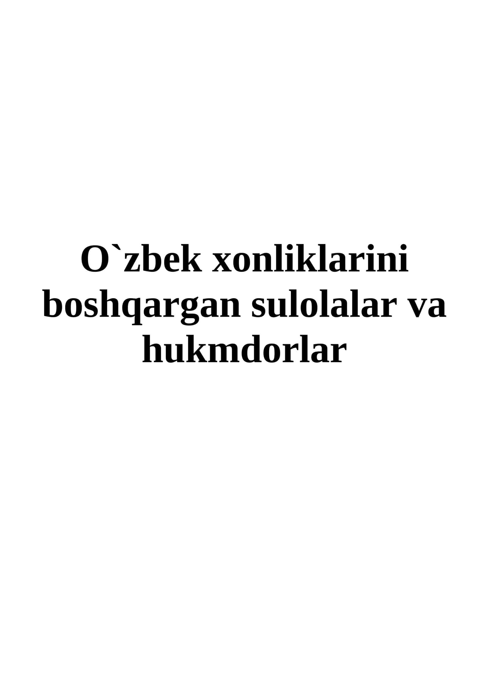 O`zbek xonliklarini boshqargan sulolalar va hukmdorlar