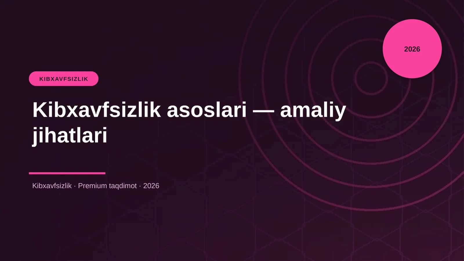 Kibxavfsizlik asoslari — amaliy jihatlari