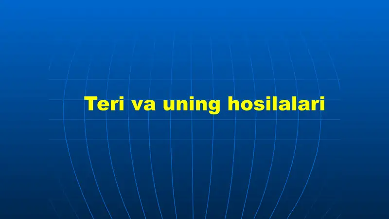 Teri va uning hosilalari / ppt
