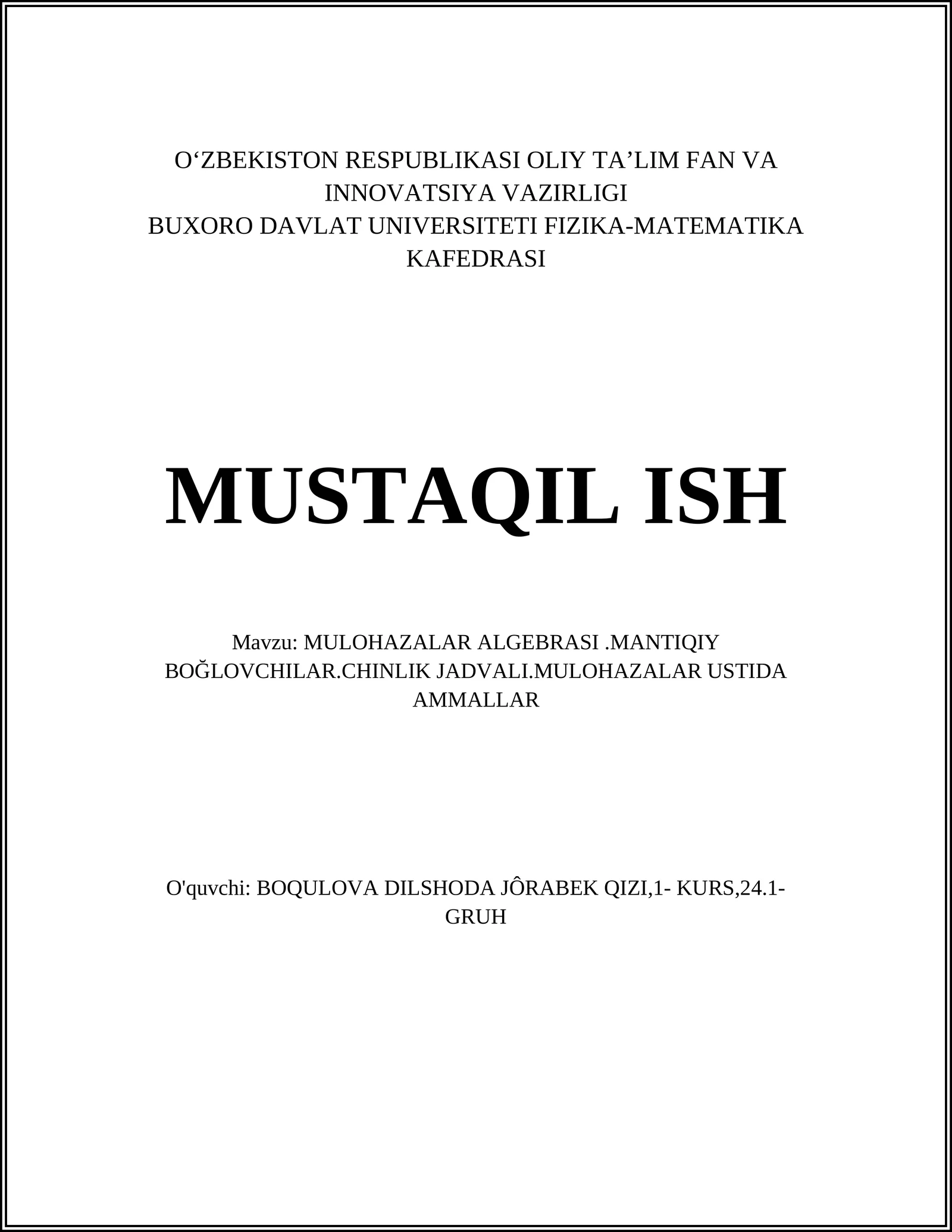 MULOHAZALAR ALGEBRASI.MANTIQIY BOĞLOVCHILAR.CHINLIK JADVALI.MULOHAZALAR USTIDA AMMALLAR
