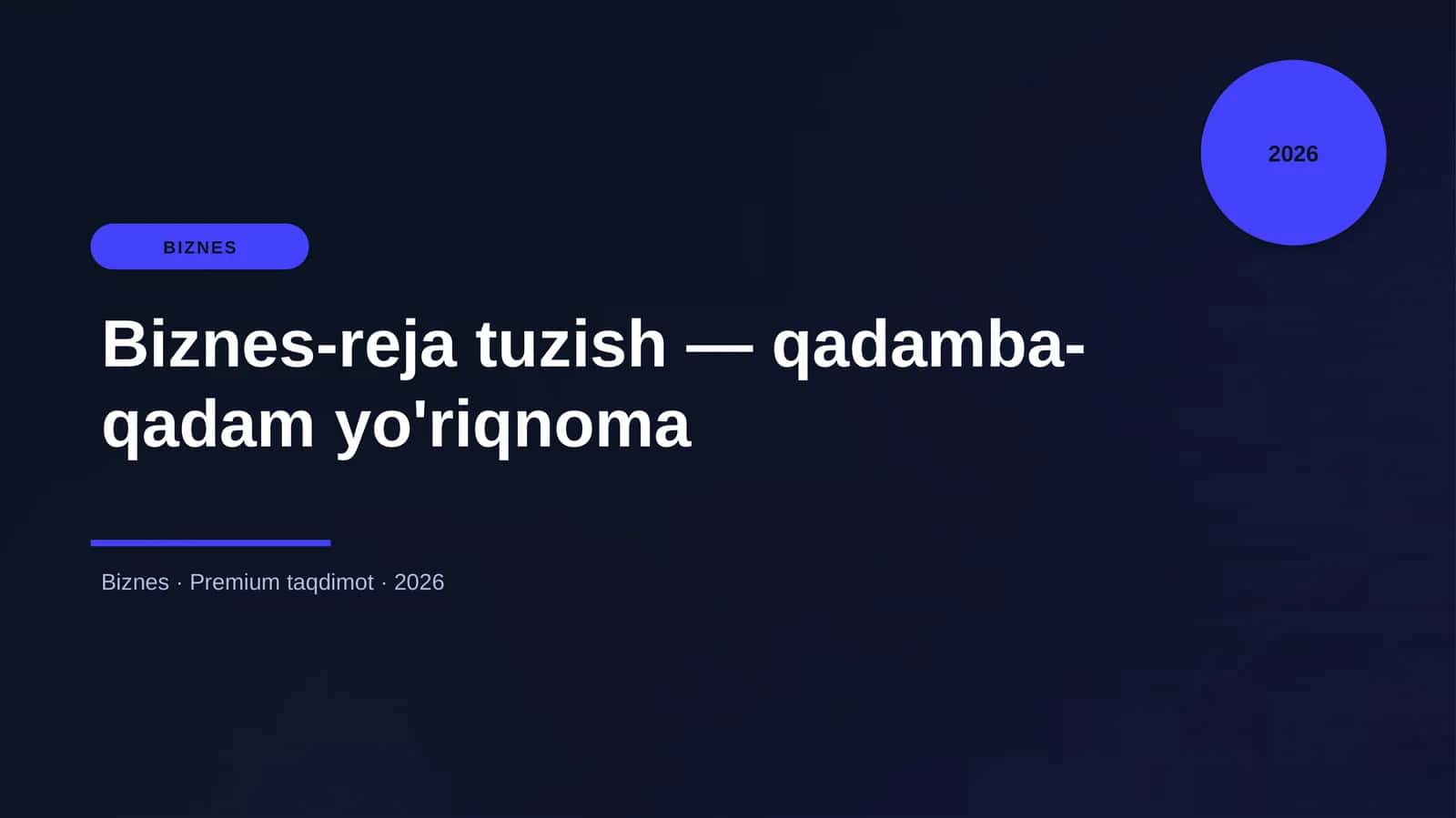 Biznes-reja tuzish — qadamba-qadam yo'riqnoma