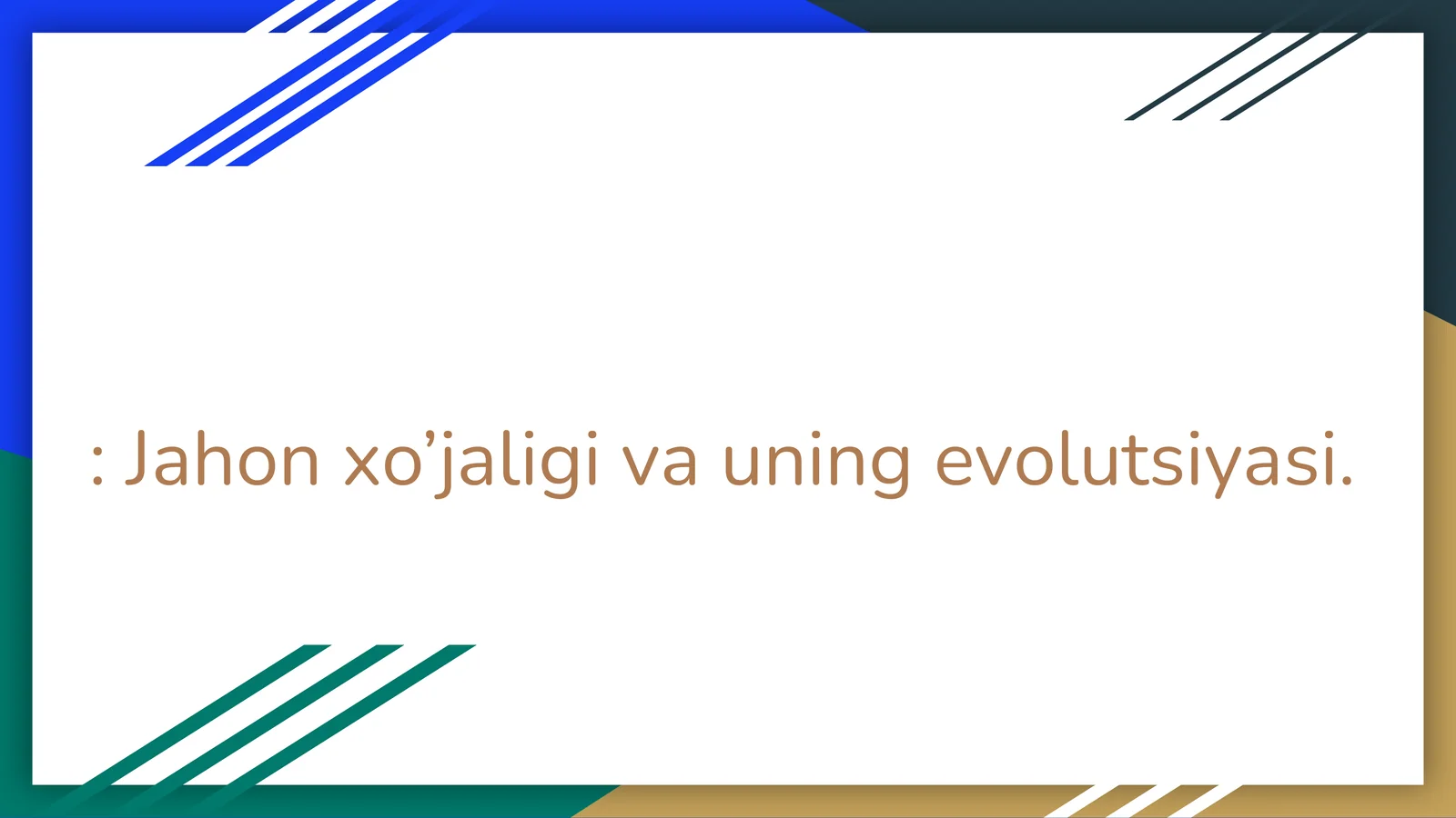 Jahon xo’jaligi va uning evolutsiyasi