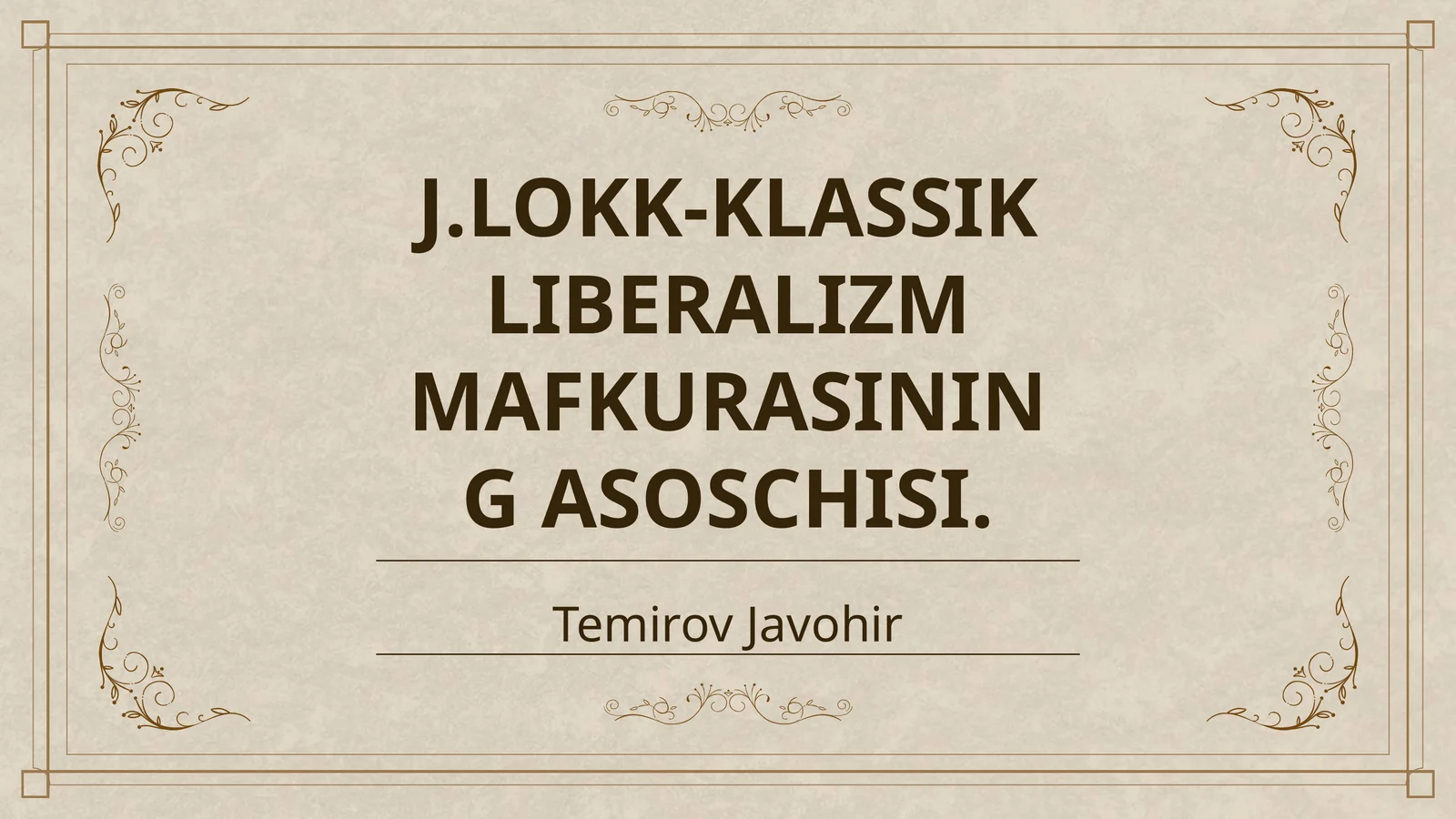 J.LOKK-KLASSIK LIBERALIZM MAFKURASINING ASOSCHISI