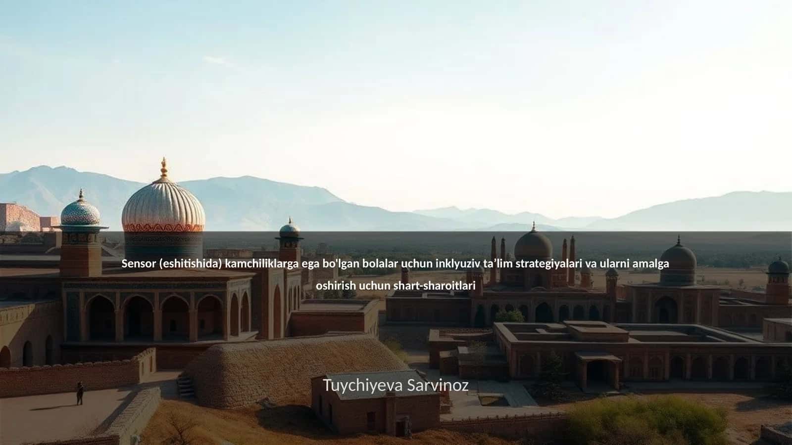 Sensor (eshitishida) kamchiliklarga ega bo'lgan bolalar uchun inklyuziv ta’lim strategiyalari va ularni amalga oshirish uchun shart-sharoitlari