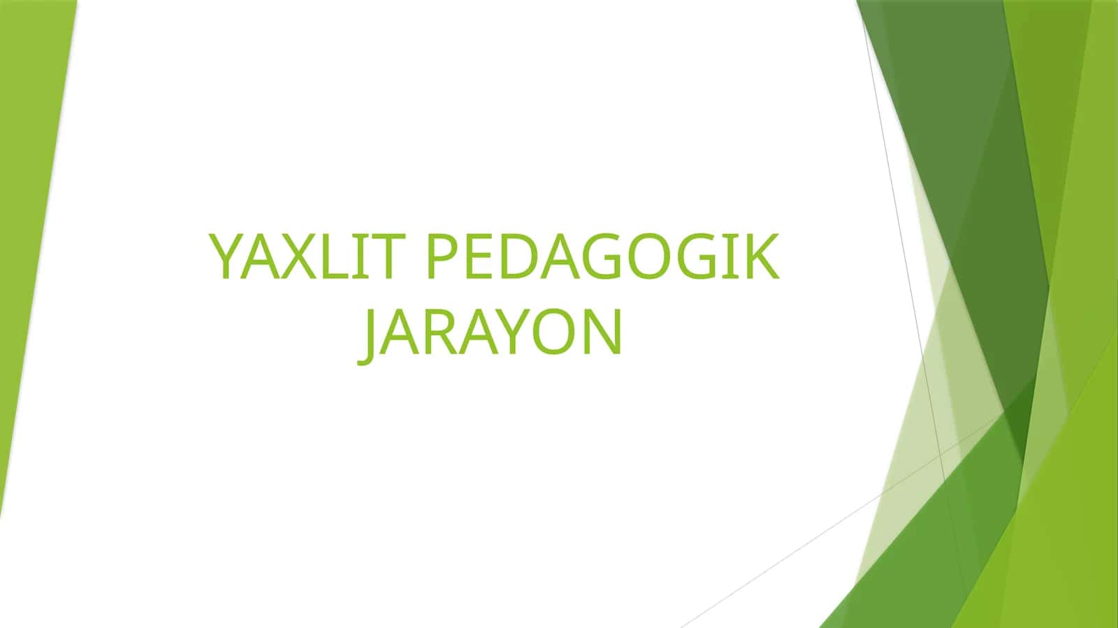 YAXLIT PEDAGOGIK JARAYON