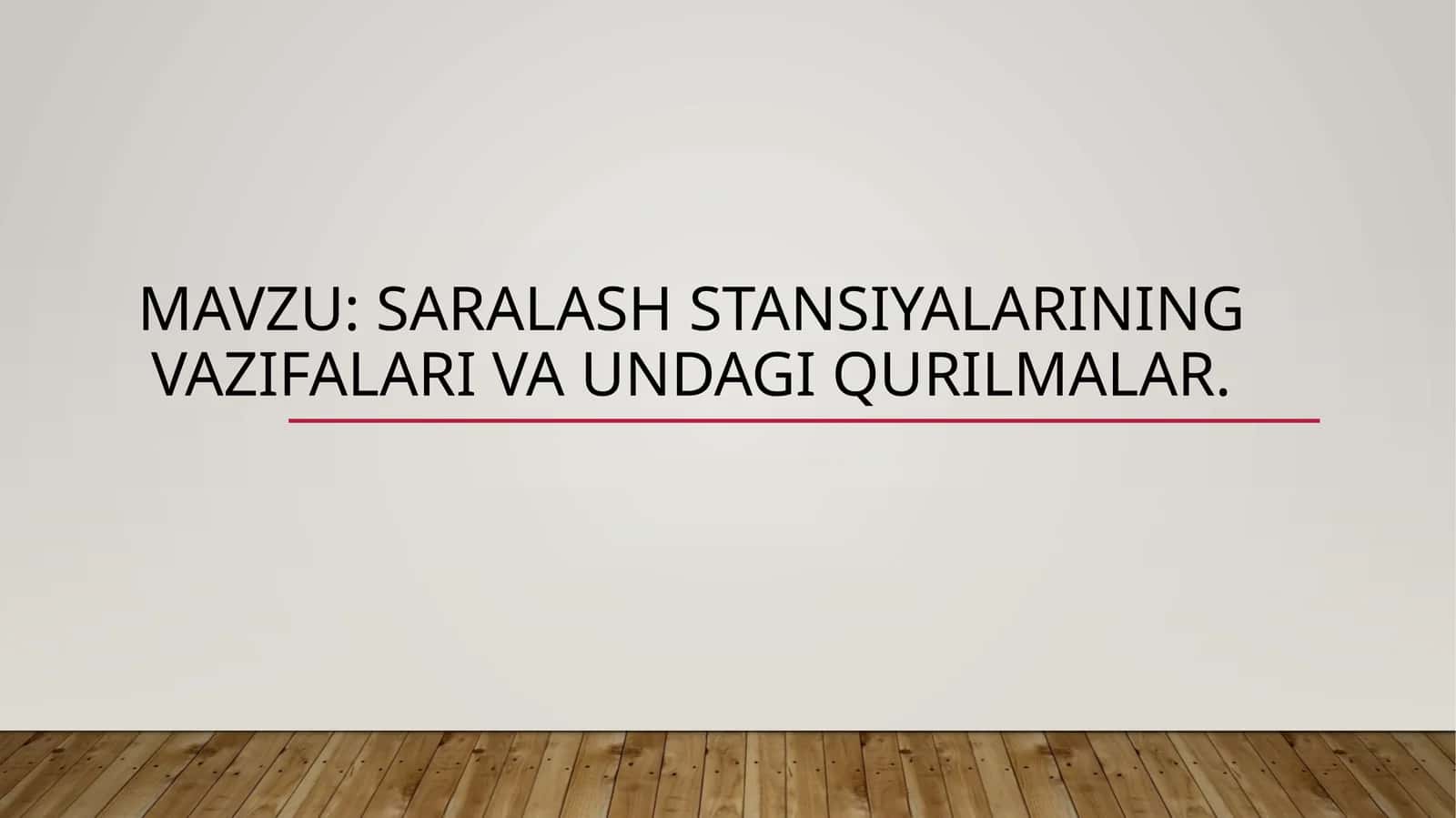 Saralash  stansiyalarining  vazifalari  va  undagi  qurilmalar