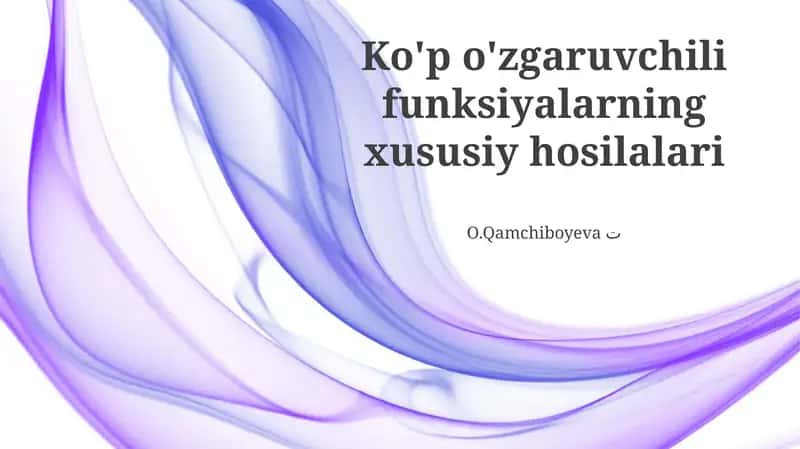 Ko'p o'zgaruvchili funksiyalarning xususiy hosilalari