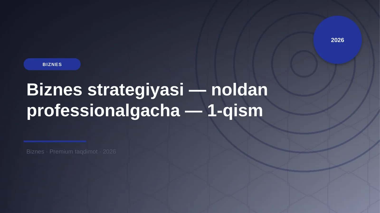Biznes strategiyasi — noldan professionalgacha — 1-qism