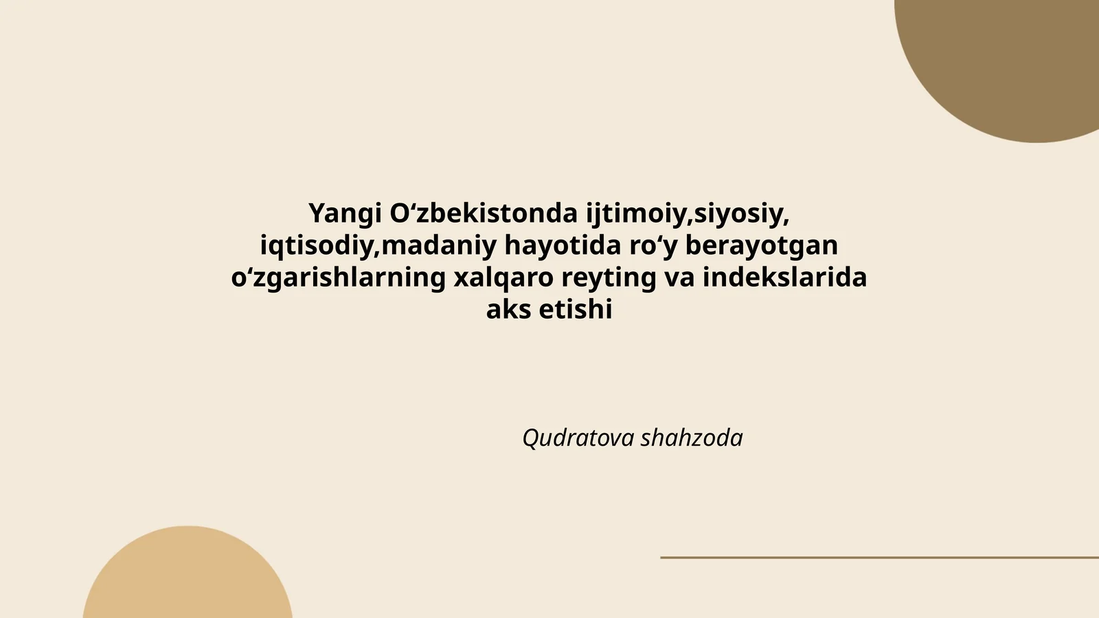 Yangi Oʻzbekistonda ijtimoiy,siyosiy, iqtisodiy,madaniy hayotida roʻy berayotgan oʻzgarishlarning xalqaro reyting va indekslarida aks etishi