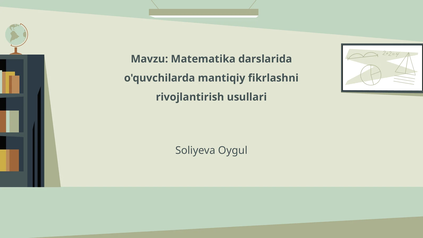 Matematika darslarida o'quvchilarda mantiqiy fikrlashni rivojlantirish usullari