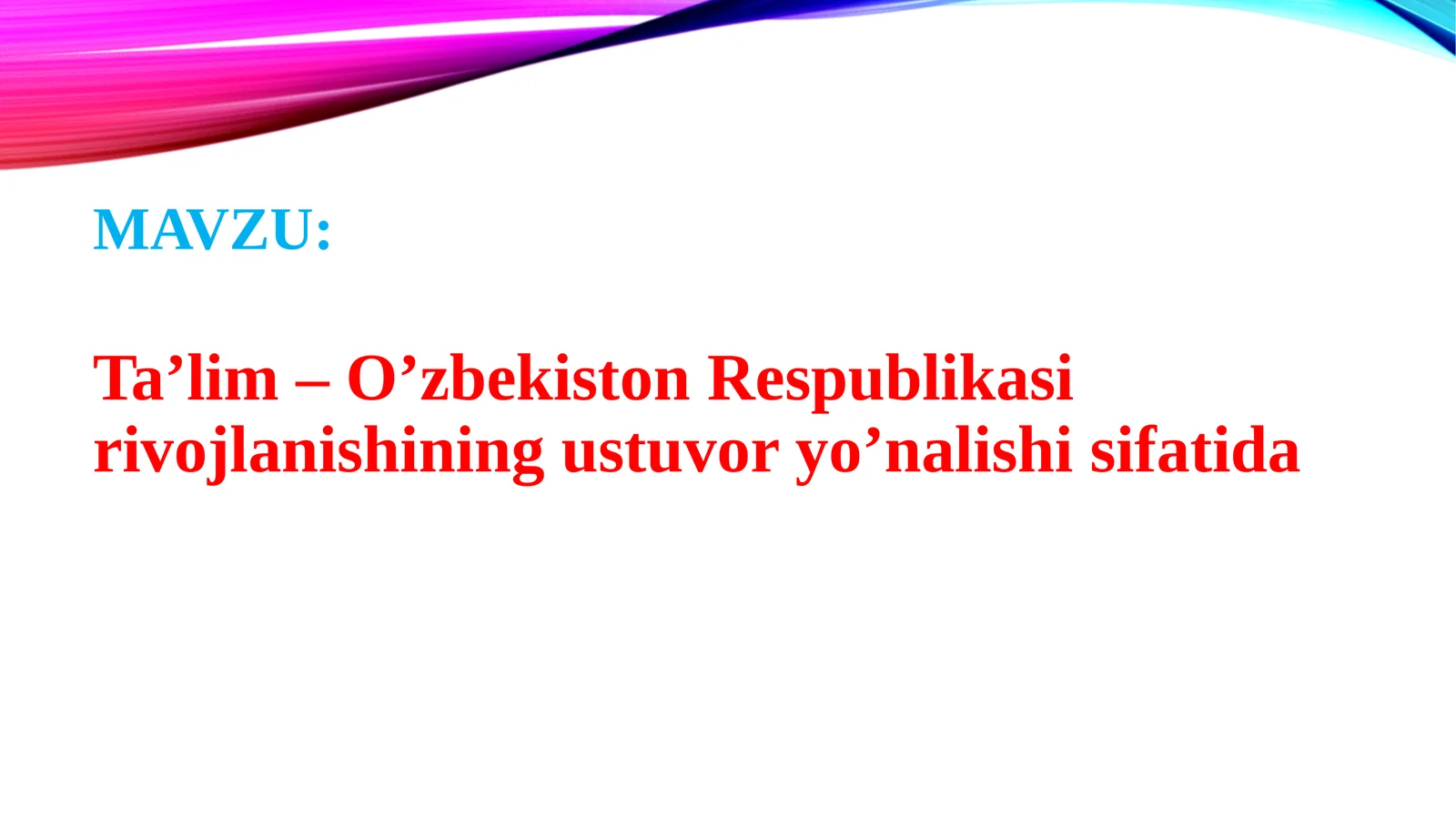 Ta’lim – O’zbekiston Respublikasi rivojlanishining ustuvor yo’nalishi sifatida