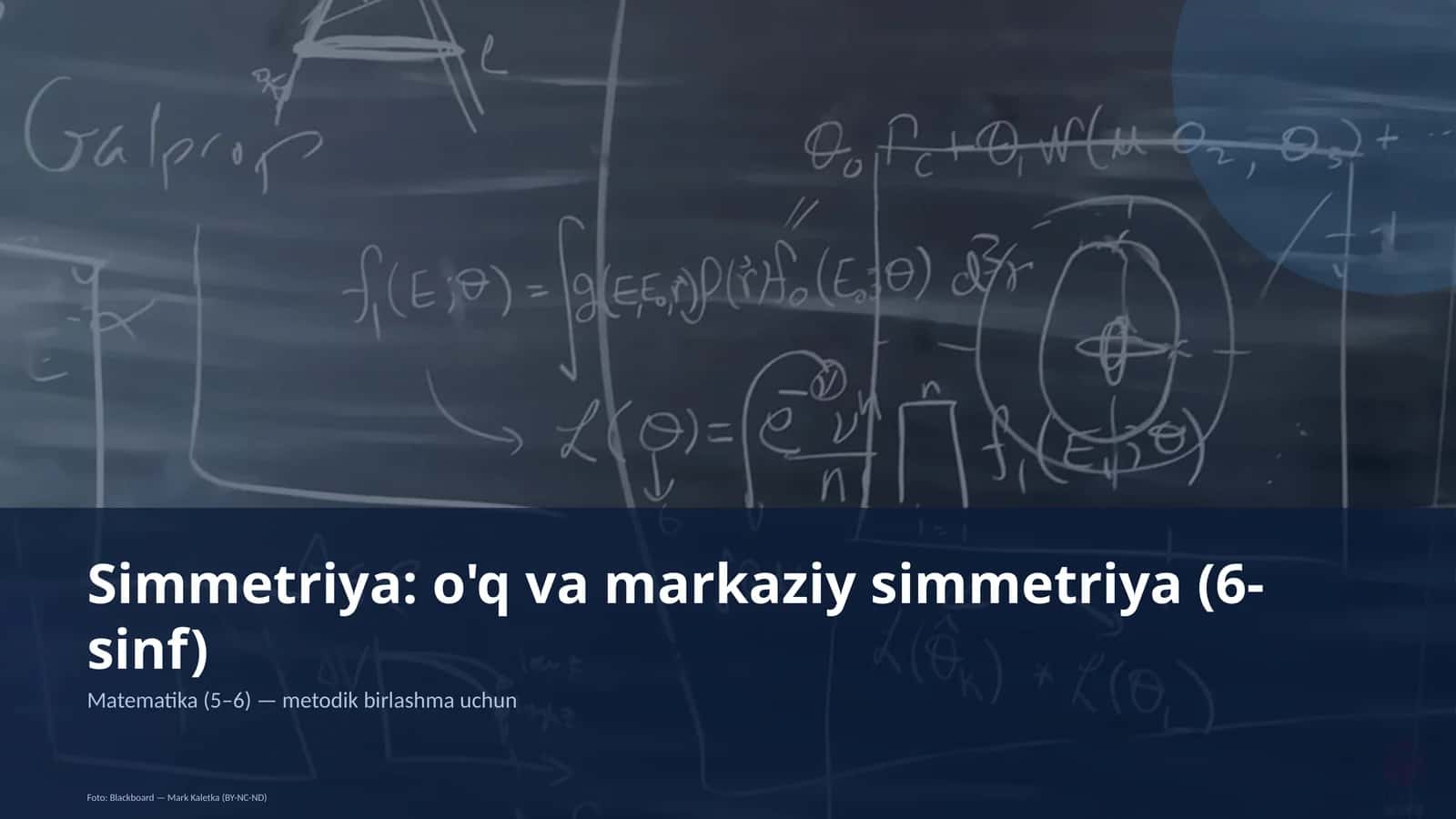 Simmetriya: o'q va markaziy simmetriya (6-sinf)