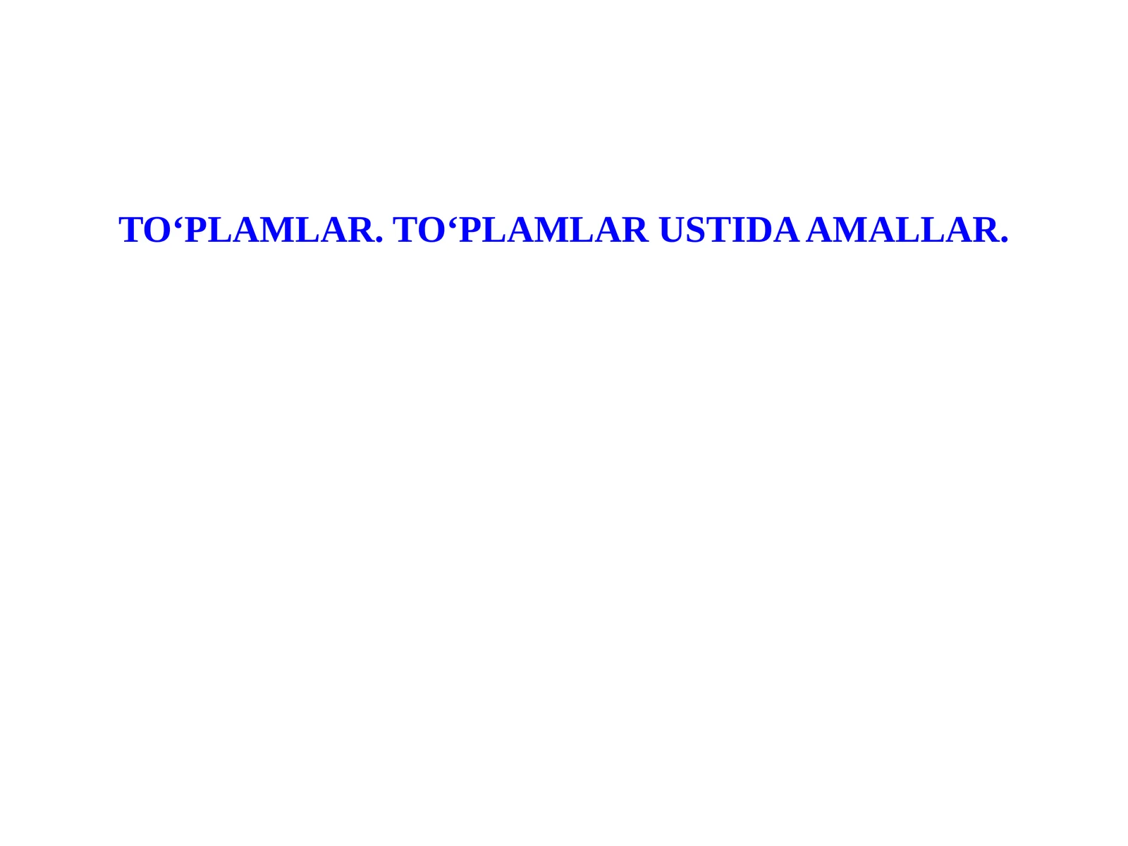 TO‘PLAMLAR. TO‘PLAMLAR USTIDA AMALLAR