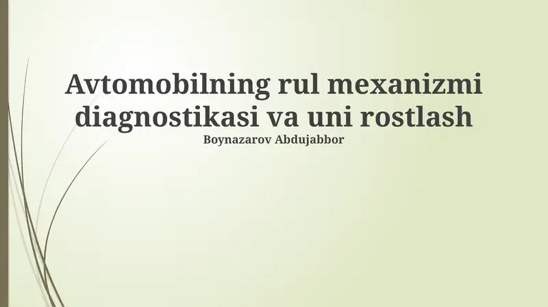 Avtomobilning rul mexanizmi diagnostikasi va uni rostlash
