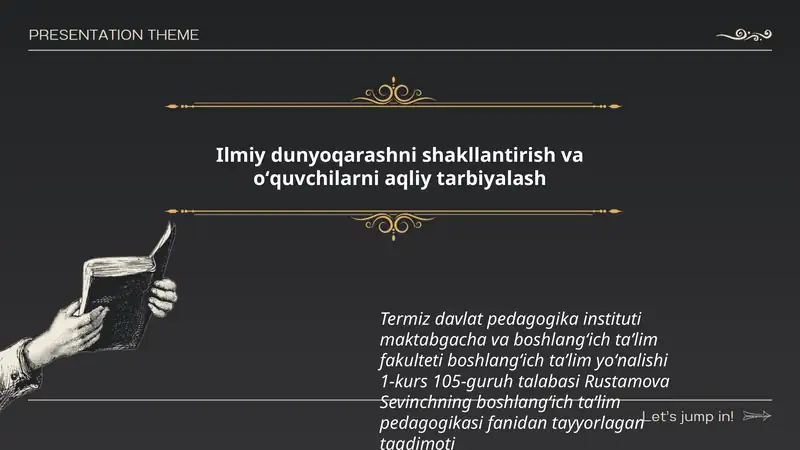 Ilmiy dunyoqarashni shakllantirish va oʻquvchilarni aqliy tarbiyalash