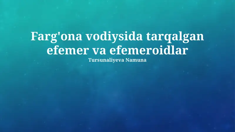 Farg'ona vodiysida tarqalgan efemer va efemeroidlar