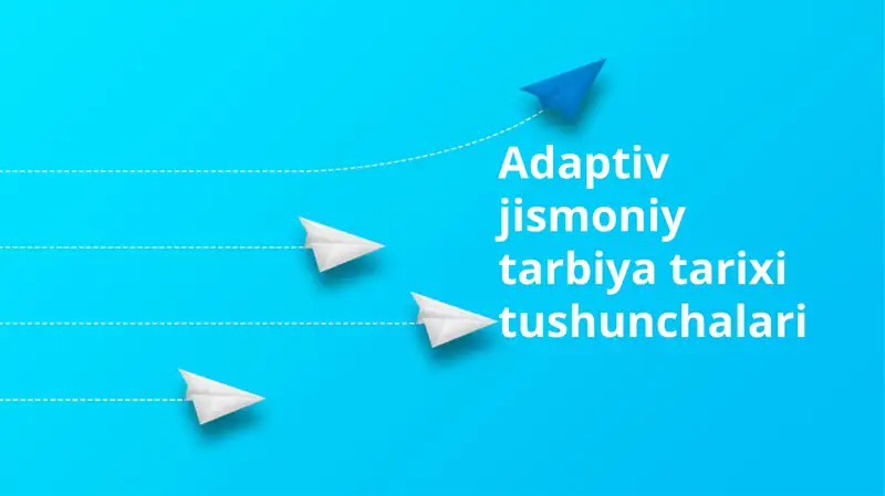 Adaptiv jismoniy tarbiya tarixi tushunchalari