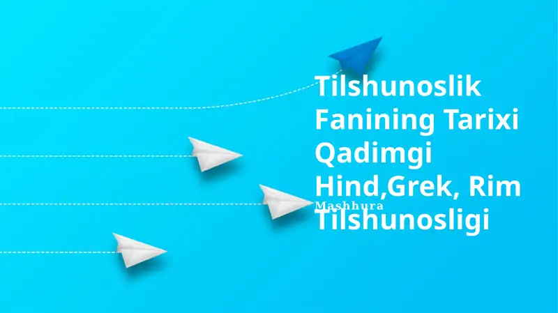 Tilshunoslik Fanining Tarixi Qadimgi Hind,Grek, Rim Tilshunosligi