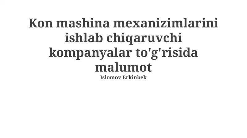 Kon mashina mexanizimlarini ishlab chiqaruvchi kompanyalar to'g'risida malumot