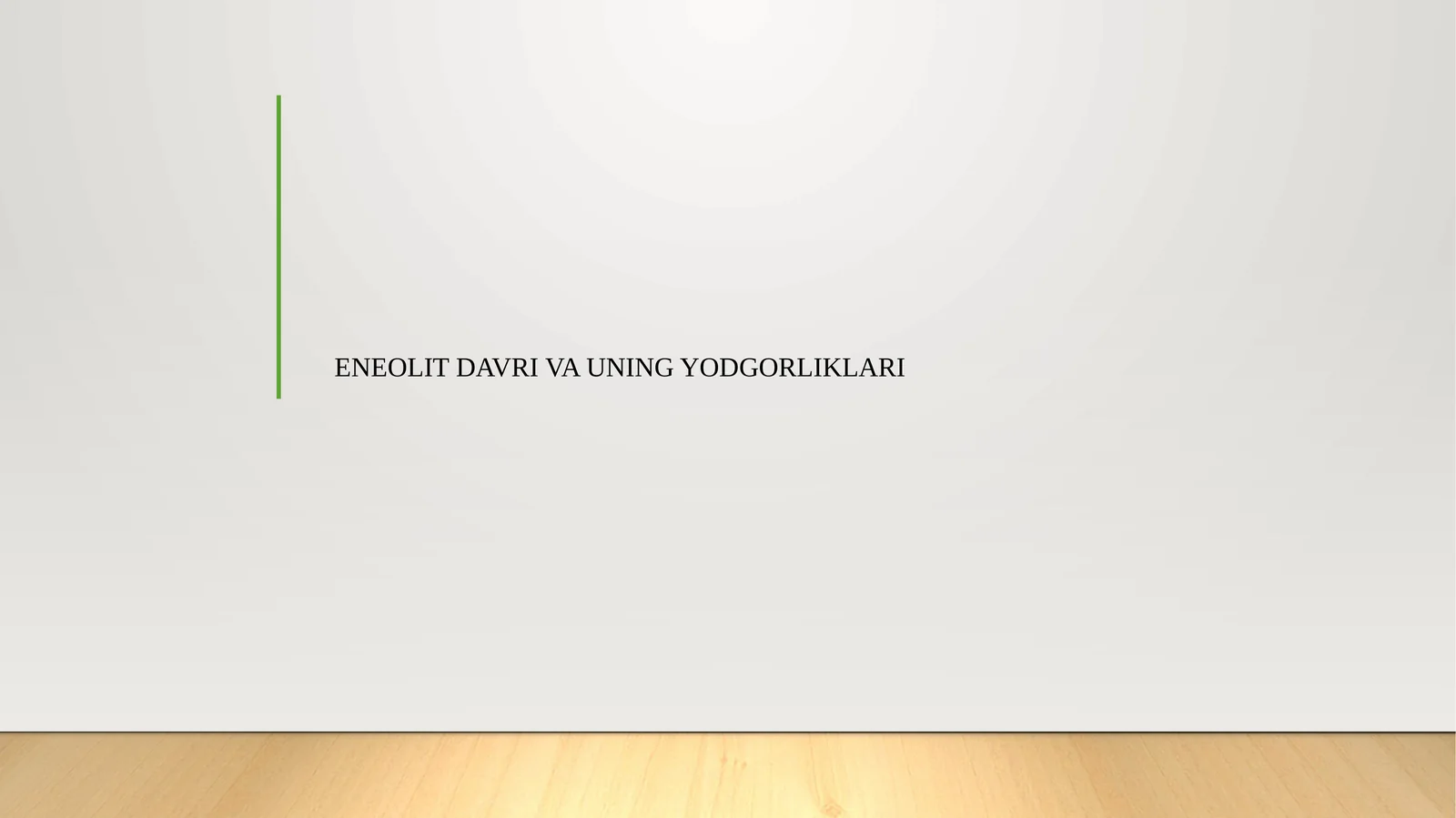 Eneolit davri va uning yodgorliklari