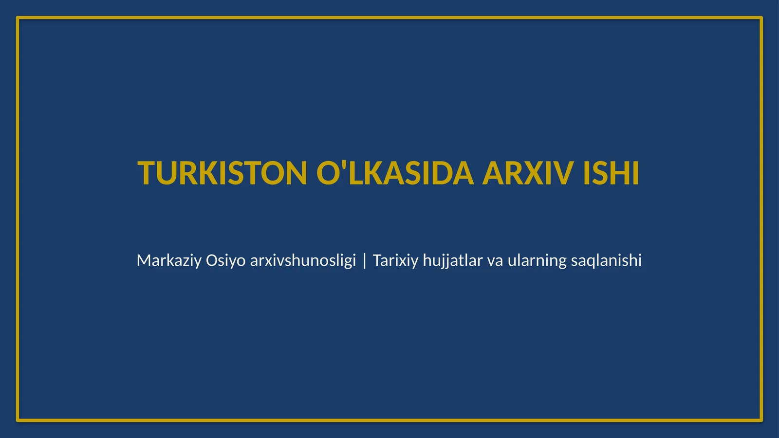 Turkiston oʻlkasida arxiv ishi