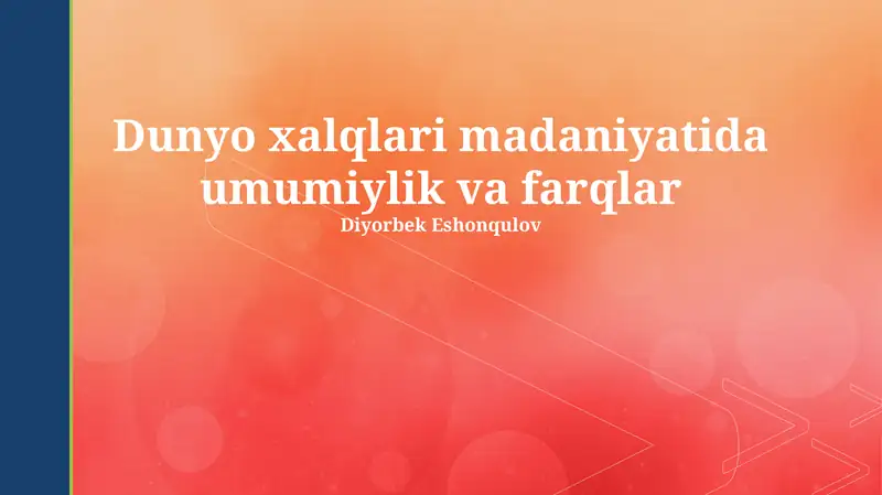 Dunyo xalqlari madaniyatida umumiylik va farqlar