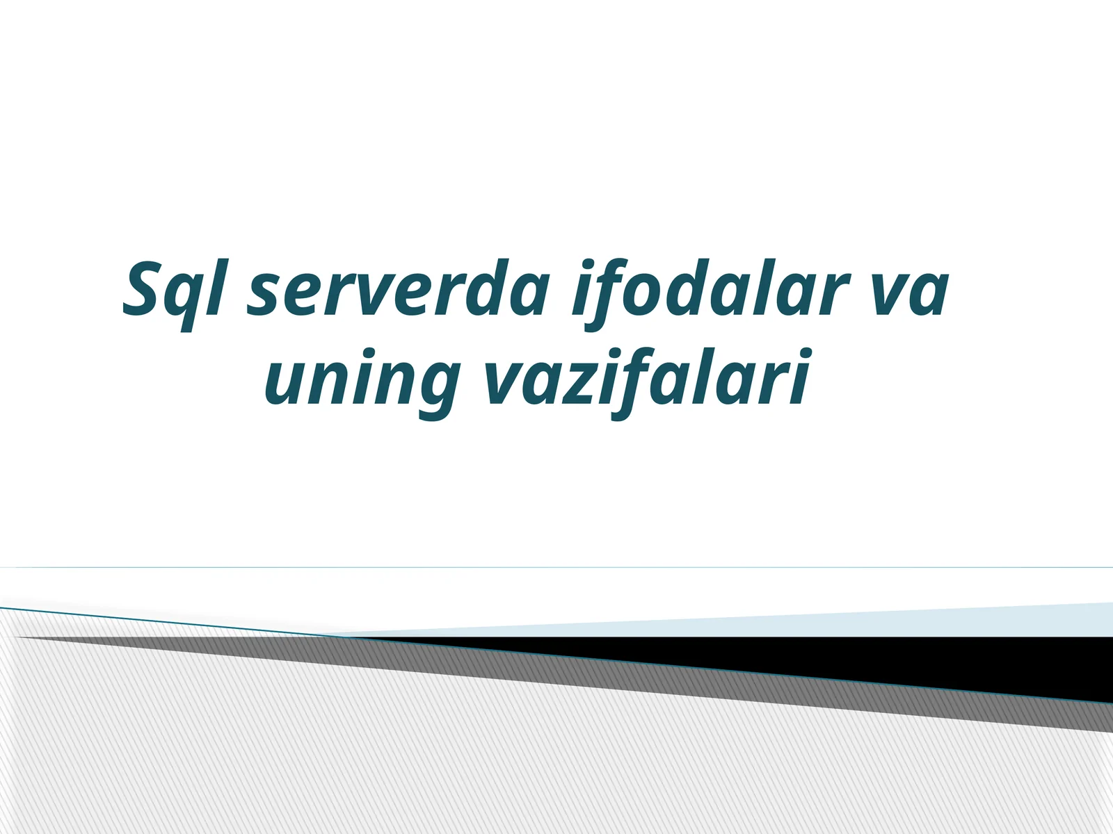 Sql serverda ifodalar va uning vazifalari