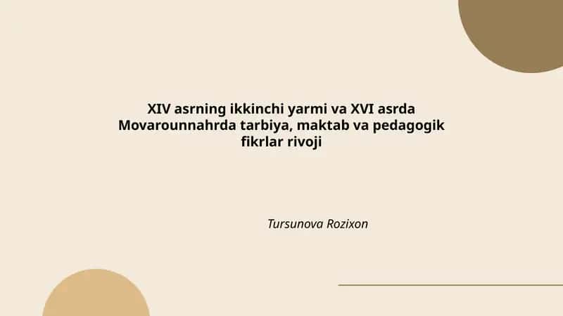 XIV asrning ikkinchi yarmi va XVI asrda Movarounnahrda tarbiya, maktab va pedagogik fikrlar rivoji