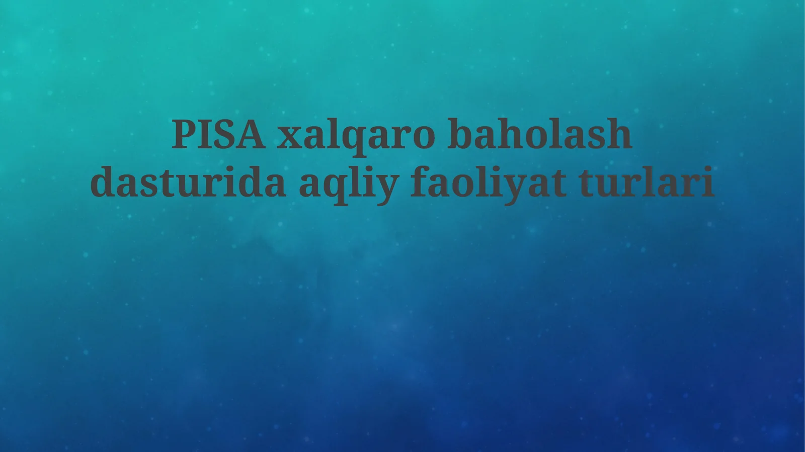 PISA xalqaro baholash dasturida aqliy faoliyat turlari