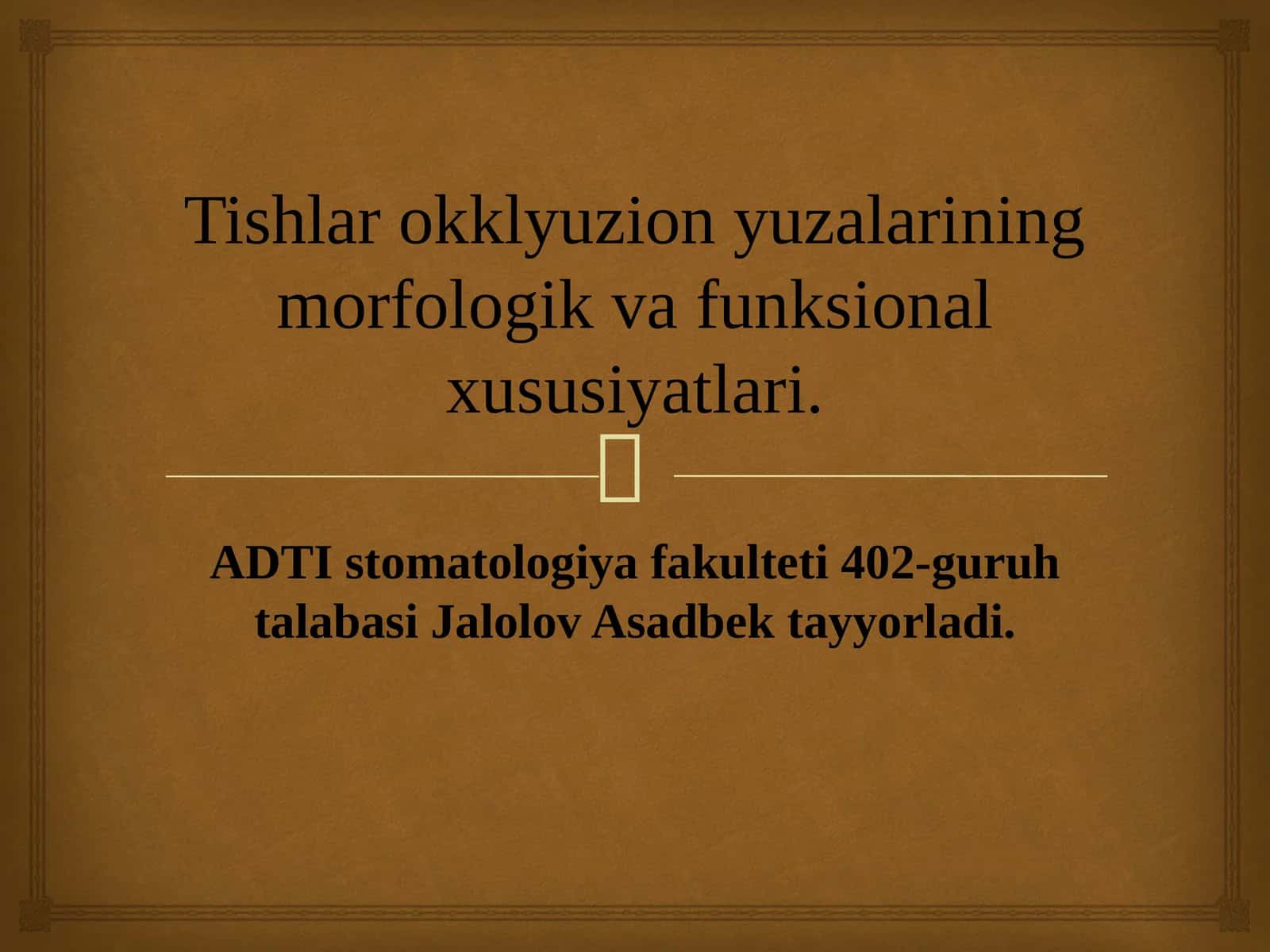 Tishlar okklyuzion yuzalarining morfologik va funksional xususiyatlari.