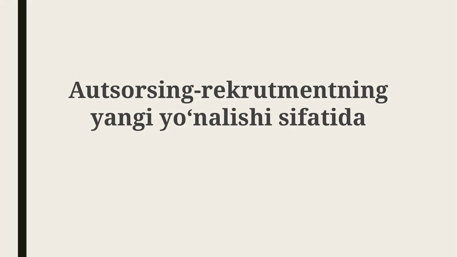 Autsorsing-rekrutmentningyangiyoʻnalishisifatida