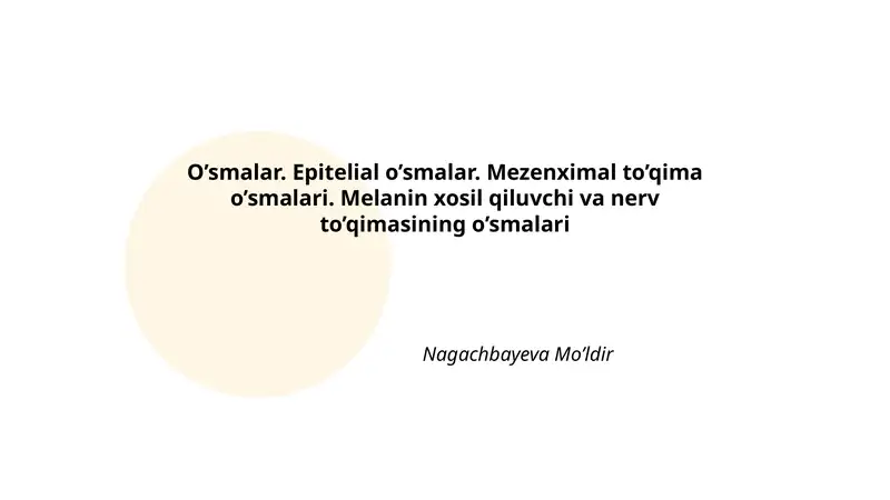 O’smalar. Epitelial o’smalar. Mezenximal to’qima o’smalari. Melanin xosil qiluvchi va nerv to’qimasining o’smalari