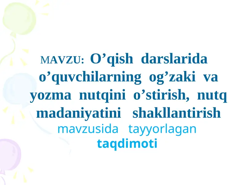 O’quvchilarning Og’zaki va Yozma Nutqini O’stirish