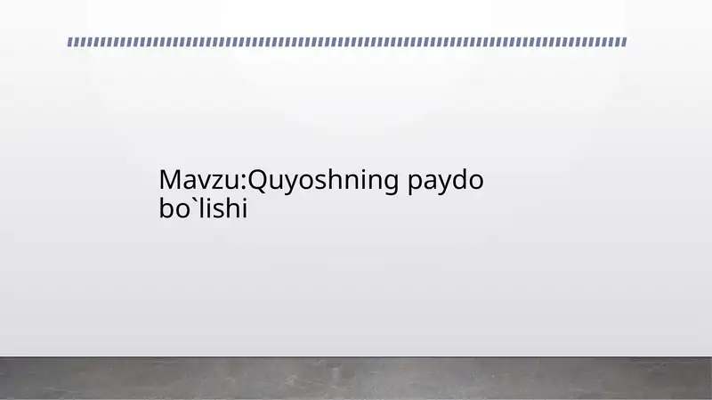 Quyoshning paydo bo`lishi