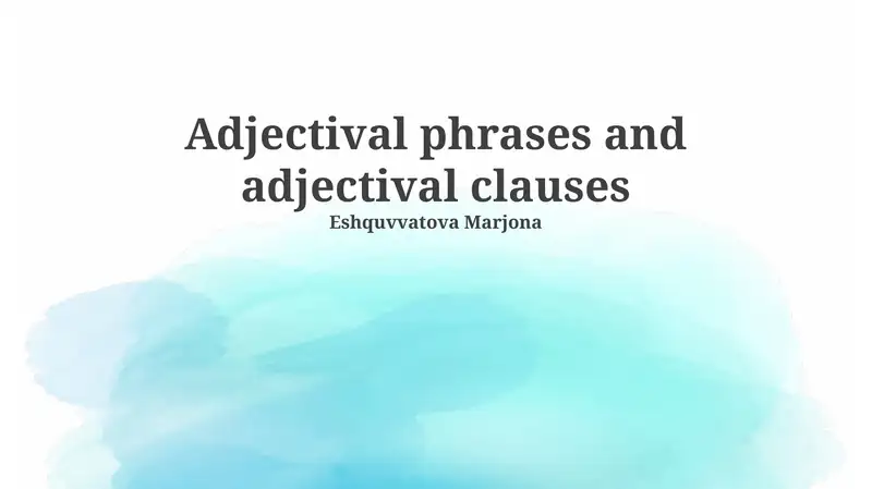 Adjectival phrases and adjectival clauses