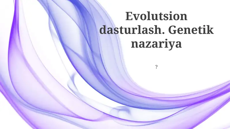 Evolutsion dasturlash. Genetik nazariya?
