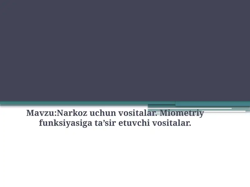 Narkoz uchun vositalar. Miometriy funksiyasiga ta’sir etuvchi vositalar.
