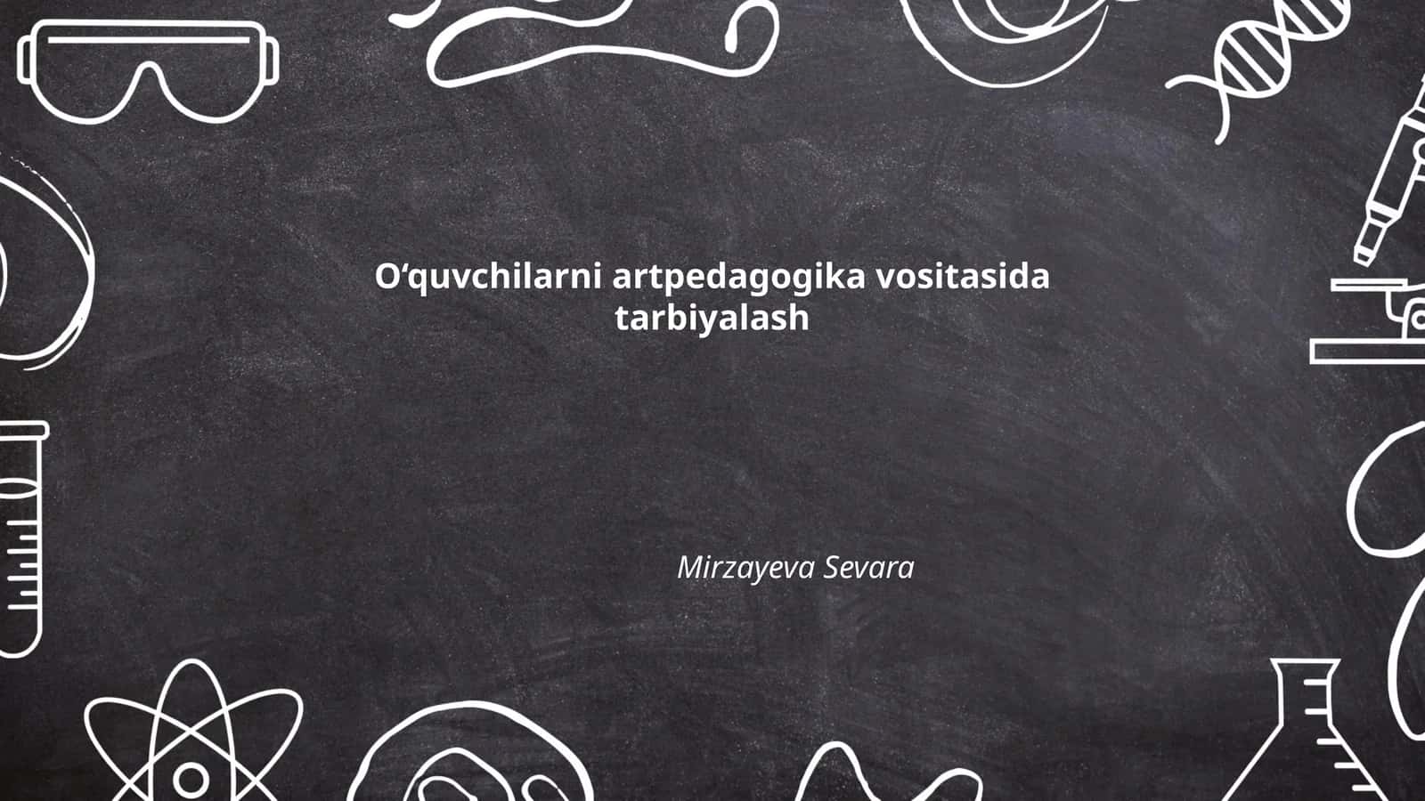 O‘quvchilarni artpedagogika vositasida tarbiyalash