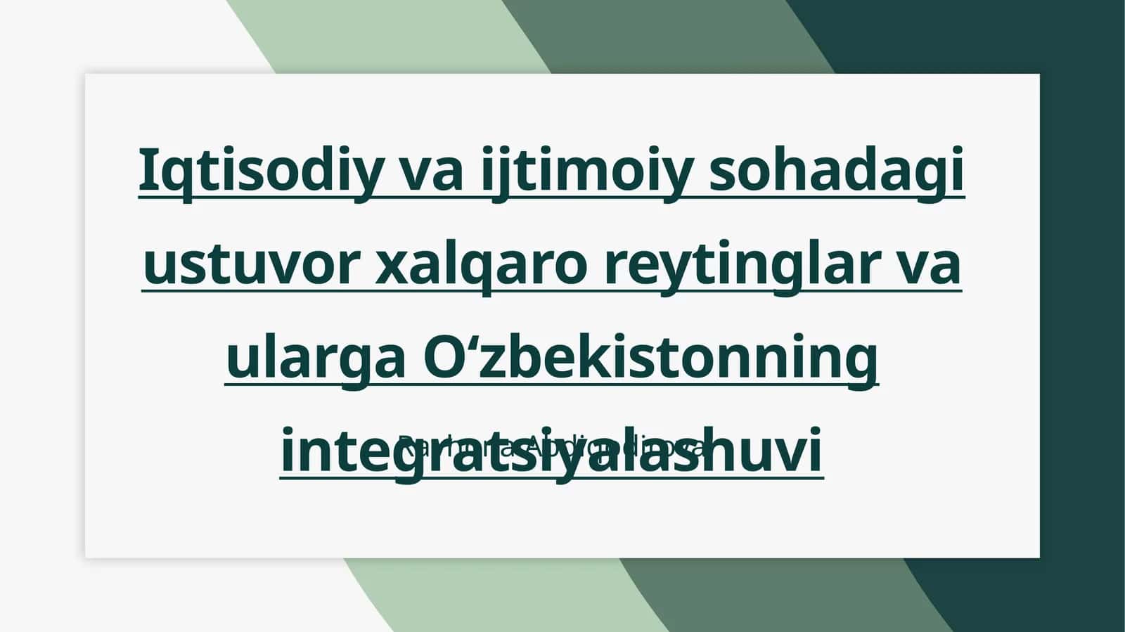 Iqtisodiy va ijtimoiy sohadagi ustuvor xalqaro reytinglar va ularga Oʻzbekistonning integratsiyalashuvi